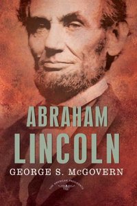 Abraham Lincoln by George McGovern