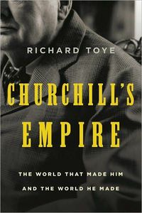 Churchill's Empire by Richard Toye