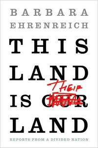 This Land Is Their Land by Barbara Ehrenreich