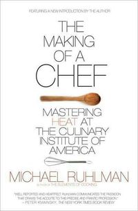 The Making Of A Chef by Michael Ruhlman