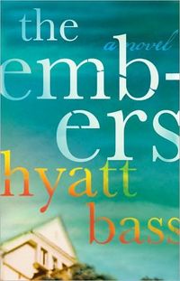 The Embers: A Novel by Hyatt Bass