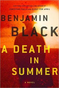 A Death in Summer by Benjamin Black