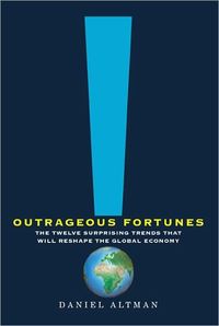 Outrageous Fortunes by Daniel Altman
