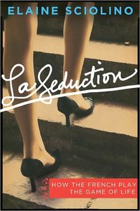 La Seduction by Elaine Sciolino