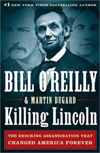 Killing Lincoln by Martin Dugard