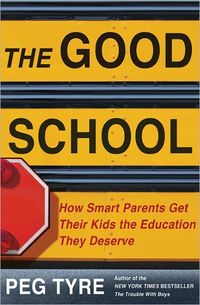 The Good School by Peg Tyre