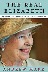 The Real Elizabeth by Andrew Marr