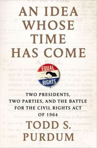 An Idea Whose Time Has Come by Todd S. Purdum