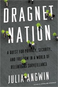 Dragnet Nation by Julia Angwin