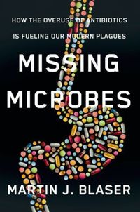 Missing Microbes by Martin J. Blaser