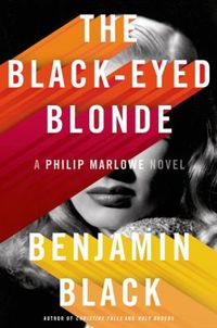 The Black-Eyed Blonde by Benjamin Black