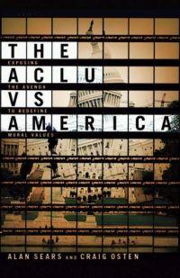 The ACLU Vs. America by Alan Sears