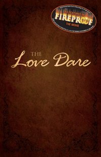The Love Dare by Alex Kendrick