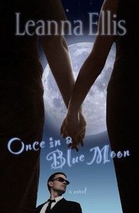 Once In A Blue Moon by Leanna Ellis