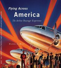 Flying Across America by Daniel L. Rust