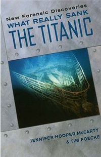 What Really Sank the Titanic by Jennifer Hooper McCarty