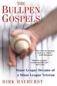 The Bullpen Gospels by Dirk Hayhurst