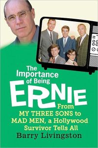 The Importance of Being Ernie by Barry Livingston