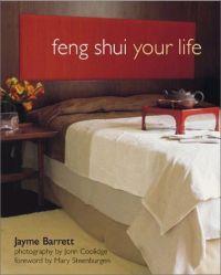 Feng Shui Your Life by Jayme Barrett