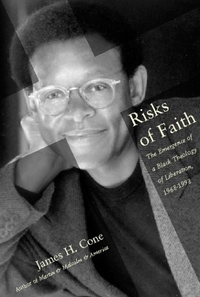 Risks of Faith by James H. Cone