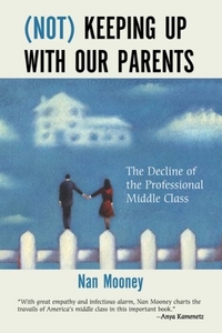 Not Keeping Up With Our Parents by Nan Mooney