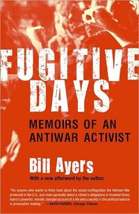 Fugitive Days by Bill Ayers