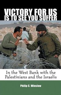 Victory for Us Is to See You Suffer by Philip C. Winslow