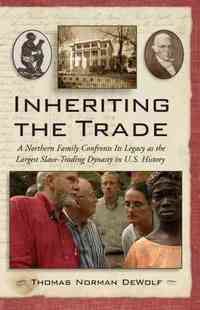 Inheriting the Trade by Thomas Norman DeWolf