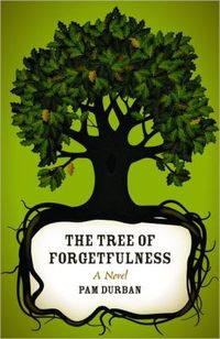 The Tree Of Forgetfulness by Pam Durban