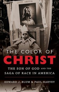 The Color Of Christ by Edward J. Blum