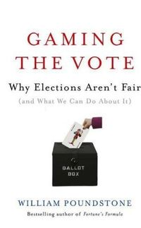 Gaming the Vote by William Poundstone