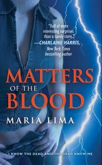 Matters of the Blood by Maria Lima