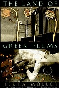 The Land of Green Plums by Herta Müller
