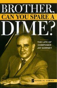 Brother, Can You Spare a Dime? by Sondra K. Gorney