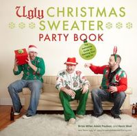 Ugly Christmas Sweater Party Book by Brian Miller