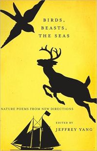 Birds, Beasts, And Seas by Jeffrey Yang