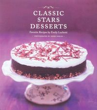 Classic Stars Desserts by Emily Luchetti