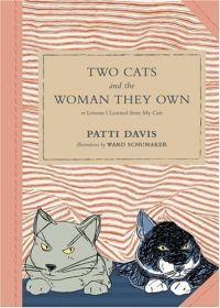 Two Cats and the Woman They Own by Patti Davis