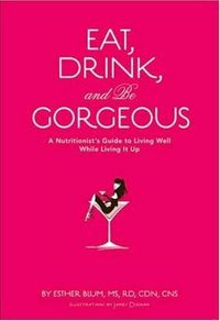 Eat, Drink, and Be Gorgeous