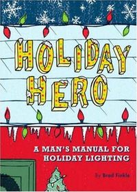 Holiday Hero by Brad Finkle