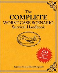 The Complete Worst-Case Scenario Survival Handbook by David Borgenicht
