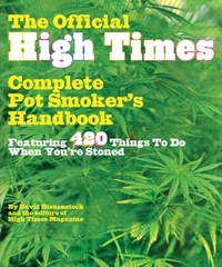 The Official High Times Complete Pot Smokers Handbook by David Bienenstock