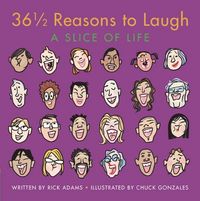 36 1/2 Reasons To Laugh by Rick Adams