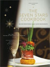 Harrah's Entertainment Presents The Seven Stars Cookbook by John Schlimm