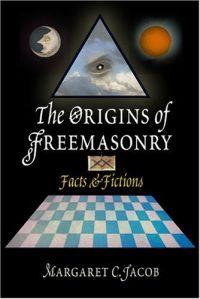 The Origins of Freemasonry by Margaret C. Jacob