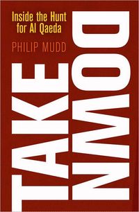 Takedown by Philip Mudd