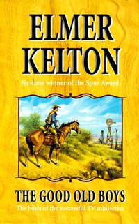 The Good Old Boys by Elmer Kelton