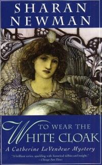 To Wear the White Cloak by Sharan Newman