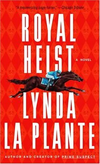 Royal Heist by Lynda La Plante