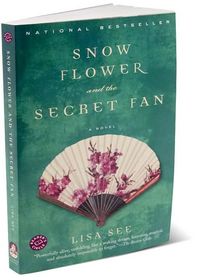 Snow Flower and the Secret Fan by Lisa See
